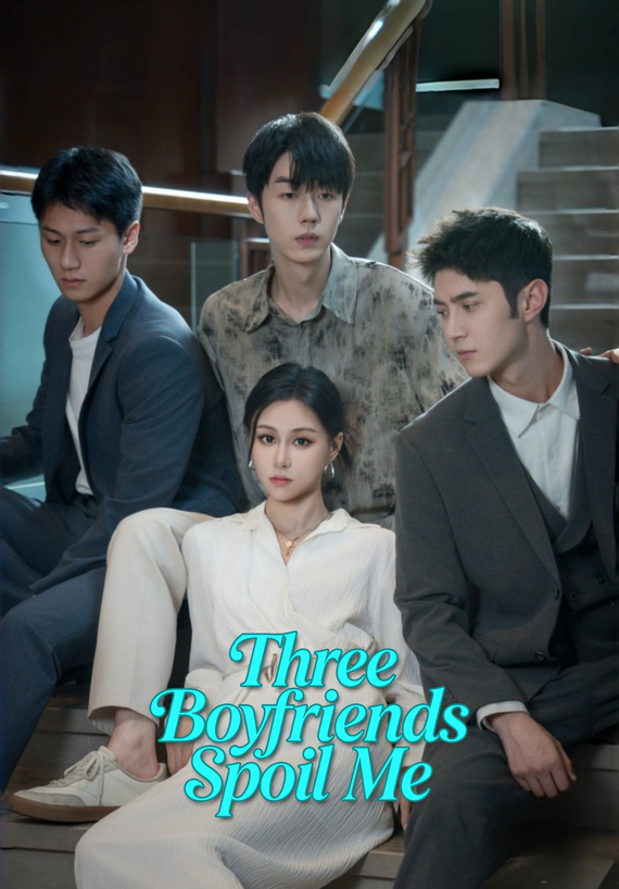 Three Boyfriends Spoil Me