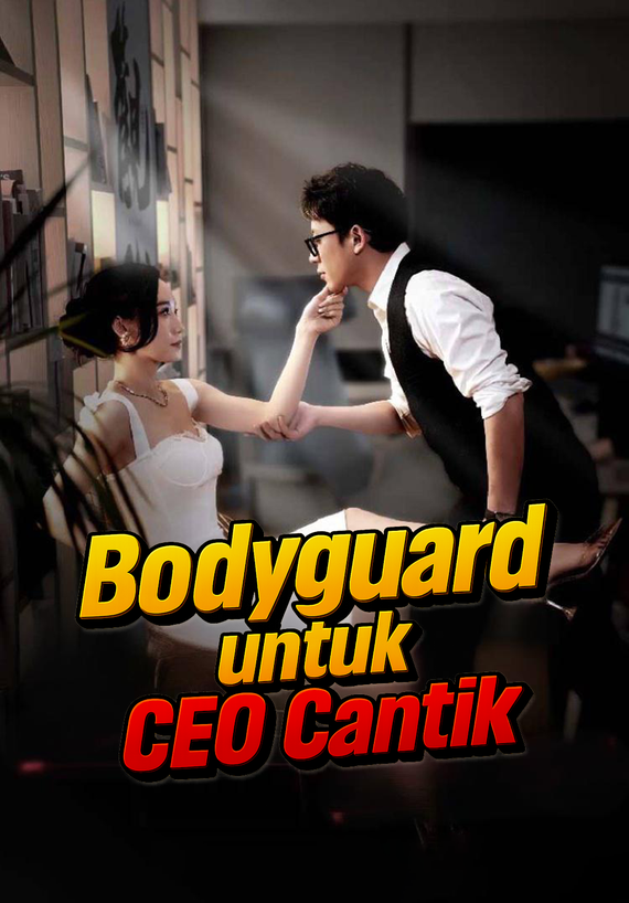 Bodyguard untuk CEO Cantik