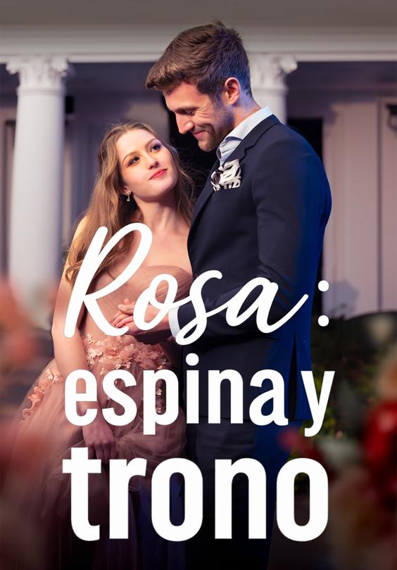 Rosa：espina y trono