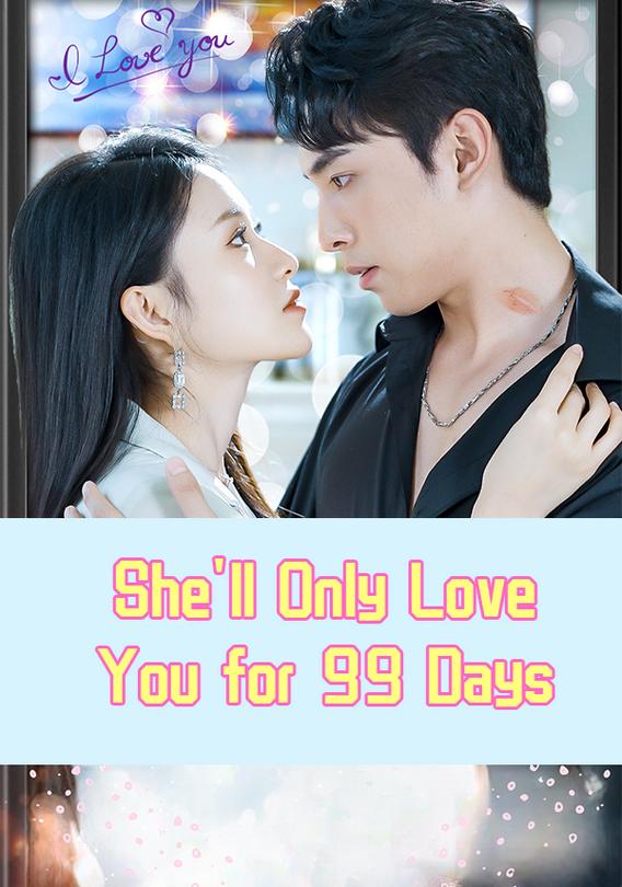 She'll Only Love You for 99 Days