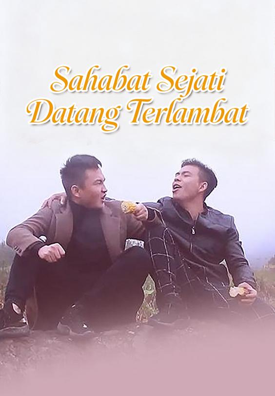 Sahabat Sejati Datang Terlambat